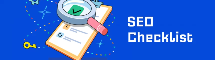 SEO-чек-лист 2026: экспертный гайд по техническому аудиту, качеству контента, E-E-A-T и видимости в AI-поиске